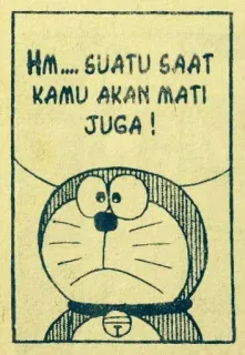 ☠️ Doraemon Hm.... SUATU SAAT KAMU AKAN MATI JUGA ! doraemon, cartoon, anime, manga, indonesian, text, death whatsapp sticker