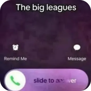 🔥 The big leagues Remind Me Message slide to answer telegram sticker