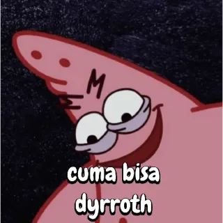 😀 Patrick Star SpongeBob SquarePants cuma bisa dyrroth patrick, meme, spongebob, cartoon whatsapp sticker
