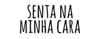 🌚 SENTA NA MINHA CARA 슬랭, 유머, 불쾌한 telegram sticker