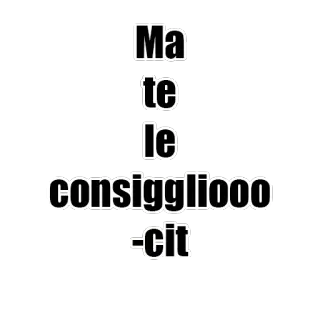 👏 Ma te le consiglioooo -cit whatsapp sticker