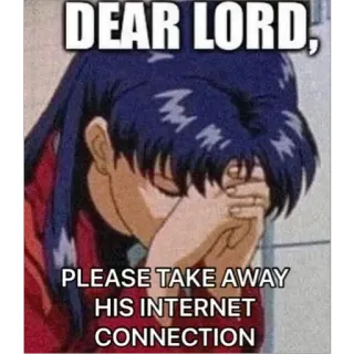 😐 DEAR LORD, PLEASE TAKE AWAY HIS INTERNET CONNECTION internet, preghiera, anime, supplicante, frustrato telegram sticker