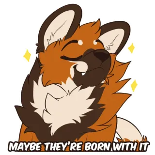 ✨ MAYBE THEY'RE BORN WITH IT cane, peloso, cartone animato, umorismo telegram sticker