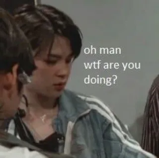 😆 oh man
wtf are you doing? Meme, Frage, Lustig, WTF, Spruch, Kpop whatsapp sticker