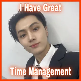 ⏰ I Have Great Time Management gestion du temps, mème, drôle, humour telegram sticker