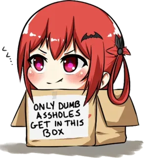 🥴 ONLY DUMB ASSHOLES GET IN THIS BOX anime, box, offensive, humor telegram sticker