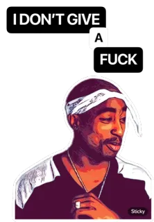 😅 Tupac Shakur I DON'T GIVE A FUCK Rap, Música, Tupac, Atitude, Anos 90 whatsapp sticker