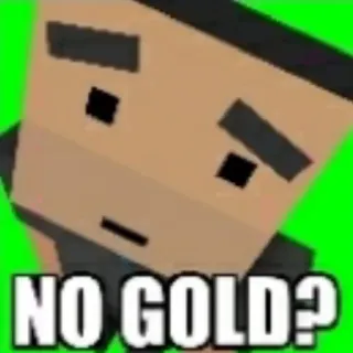 😪 NO GOLD? Meme, Videogioco, Niente oro, Domanda, Divertente telegram sticker