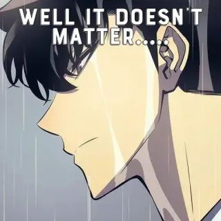 😑 WELL IT DOESN'T MATTER... traurig, Anime, Manga, weinen, emotional, Tränen, Illustration telegram sticker