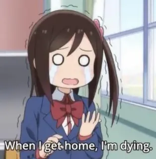 😭 When I get home, I'm dying. anime, cartoon, crying, tired, schoolgirl, exhausted telegram sticker