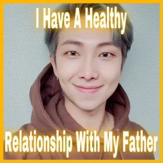 👨‍👧‍👧 I Have A Healthy Relationship With My Father Mème, Père, Relation saine, Selfie, Message positif telegram sticker