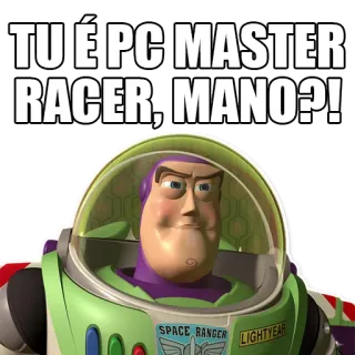 ⌨️ Buzz Lightyear Toy Story TU É PC MASTER RACER, MANO?! Buzz Lightyear, Toy Story, PC Master Race, Gaming, Meme, Portoghese telegram sticker