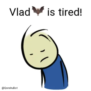 😣 Vlad Vlad is tired! mệt mỏi, buồn ngủ, kiệt sức, hoạt hình, con dơi, Vlad whatsapp sticker