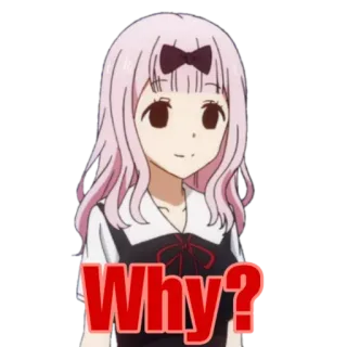 🥺 Chika Fujiwara Kaguya-sama: Love Is War Why? Аниме, Чика, Вопрос, Почему, Госпожа Кагуя: в любви как на войне telegram sticker