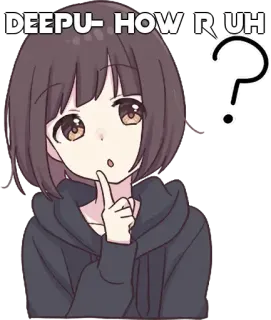 🤔 DEEPU- HOW R UH anime, vraag, meisje, bruin haar, cartoon telegram sticker