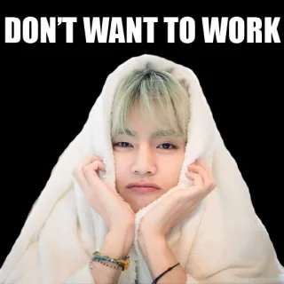 🙁 DON'T WANT TO WORK praca, mem, koc, leniwy, nie chcę pracować, zmęczony, śpiący, odpoczynek telegram sticker