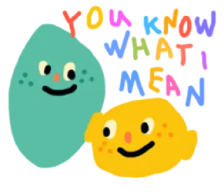 😏 YOU KNOW WHAT I MEAN Cartoon, Figuren, Spruch, Süß, Freundlich whatsapp sticker