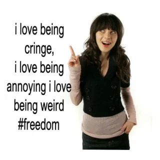 🧥 Zooey Deschanel i love being cringe, i love being annoying i love being weird #freedom telegram sticker