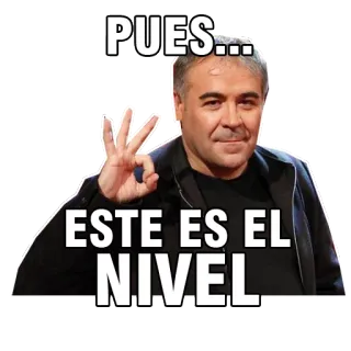 👌 PUES... ESTE ES EL NIVEL expression, spanish, quote, level telegram sticker