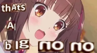 ❇️ thAts A big no no anime, meme, funny, no telegram sticker