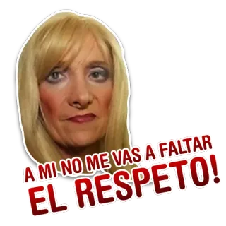 😐 A MI NO ME VAS A FALTAR EL RESPETO! женщина, блондинка, выражение, цитата, испанский telegram sticker