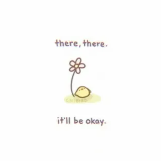 🦢 there, there. it'll be okay. Komfort, Ermutigung, Positivität, Süß, Blume whatsapp sticker