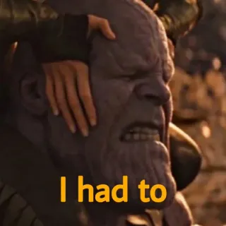 😑 Thanos I had to ตัวร้าย, มาร์เวล, เศร้า, เสียสละ telegram sticker