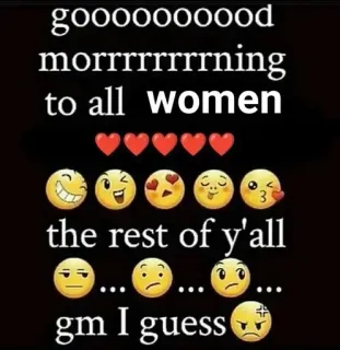 👄 goooooooood
morrrrrrrrning
to all women

the rest of y'all
...
...
...
gm I guess อรุณสวัสดิ์, ทักทาย, ผู้หญิง, อีโมจิ, ขำขัน telegram sticker