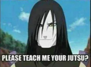🤔 Orochimaru Naruto PLEASE TEACH ME YOUR JUTSU? Anime, Ninja, Richiesta, Jutsu, Insegna telegram sticker
