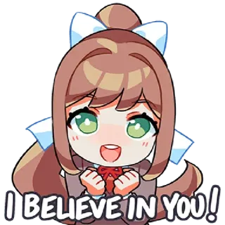 🙌 Monika Doki Doki Literature Club! I BELIEVE IN YOU! Anime, Personaje, Lindo, Ánimo, Positivo whatsapp sticker