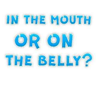 🌈 IN THE MOUTH OR ON THE BELLY? telegram sticker