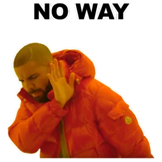 🚫 Drake NO WAY Дрейк, Ни за что, Знаменитость, Мем, Выражение whatsapp sticker