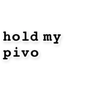 🍺 hold my pivo Bier, Alkohol, Pivo, Getränk, Halt mich telegram sticker