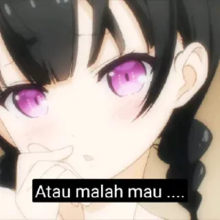 ❓ Atau malah mau..... anime, girl, cute, indonesian telegram sticker
