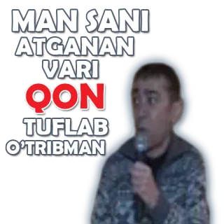🤒 MAN SANI ATG'ANAN VARI QON TUFLAB O'TRIBMAN whatsapp sticker
