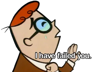 😢 Dexter Dexter's Laboratory I have failed you. Cartoon, Fehlschlag, Entschuldigung, Dexters Labor, Dexter telegram sticker