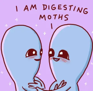 ❤️ I AM DIGESTING MOTHS ผีเสื้อกลางคืน, การย่อยอาหาร, การ์ตูน, มนุษย์ต่างดาว, น่ารัก, คาวาอิ telegram sticker