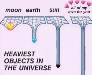 🥰 moon earth sun all of my love for you HEAVIEST OBJECTS IN THE UNIVERSE 月, 地球, 太陽, 愛, 宇宙, 重力, 物体 telegram sticker