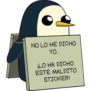 😉 Gunter Adventure Time NO LO HE DICHO YO... ¡LO HA DICHO ESTE MALDITO STICKER! pinguin, adventure time, gunter, aufkleber, cartoon, schimpfwort telegram sticker
