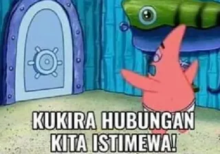 ☺️ Patrick Star Spongebob Squarepants KUKIRA HUBUNGAN KITA ISTIMEWA! dessin animé, spongebob, patrick, mème, relation whatsapp sticker