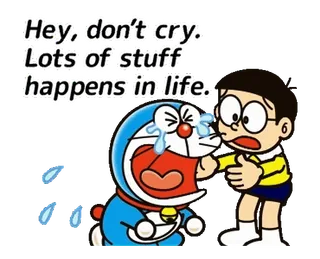 ๐ Doraemon Hey, don't cry. Lots of stuff happens in life. comfort, friendship, cartoon, encouragement, empathy, crying whatsapp sticker