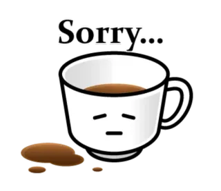 😔 Sorry... coffee, spill, apology, sorry, cup, sad telegram sticker