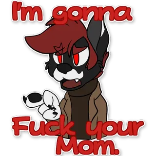 ❤ I'm gonna Fuck your Mom. vulgar, ofensivo, insulto, dibujo animado, furry telegram sticker