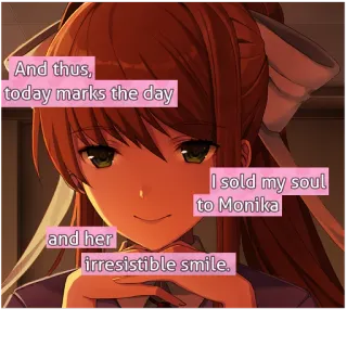 👻 Monika Doki Doki Literature Club! And thus, today marks the day and her irresistible smile. I sold my soul to Monika anime, girl, smile, video game, literature telegram sticker