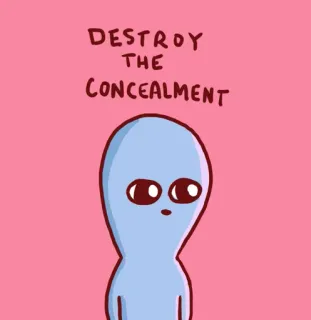 😠 DESTROY THE CONCEALMENT มนุษย์ต่างดาว, ทำลาย, การซ่อน, การ์ตูน, ตลก, มีม telegram sticker
