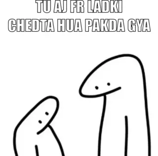 😂 TU AJ FR LADKI
CHEDTA HUA PAKDA GYA telegram sticker