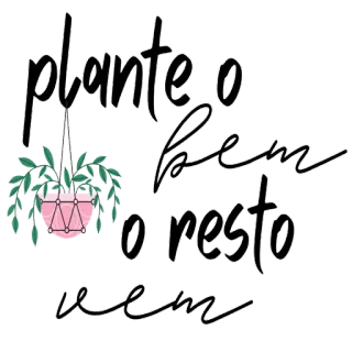💭 plante o bem o resto vem planta, positivo, brasileiro, motivação, português telegram sticker