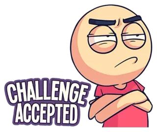 👌 CHALLENGE ACCEPTED desafio, aceito, desenho animado, determinação telegram sticker