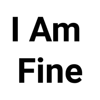 💬 I Am Fine expression, déclaration, message, typographie, texte whatsapp sticker
