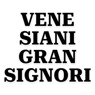 🔝 VENESIANI GRAN SIGNORI Italian, Venice, culture, text telegram sticker